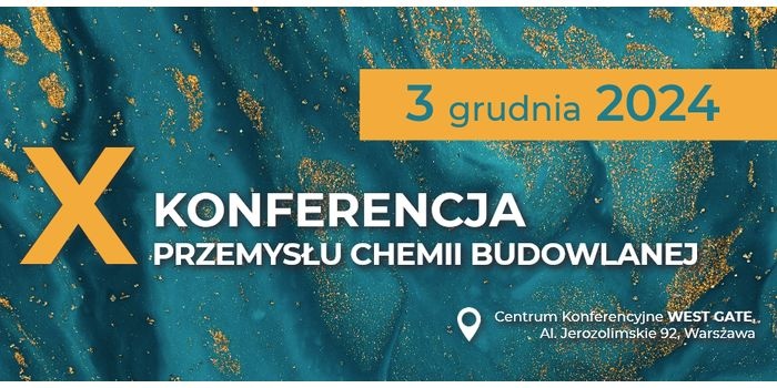 X Konferencja Przemysłu Chemii Budowlanej