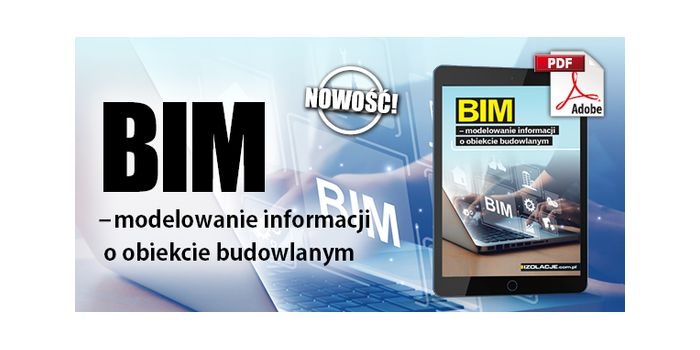 BIM – modelowanie informacji o obiekcie budowlanym