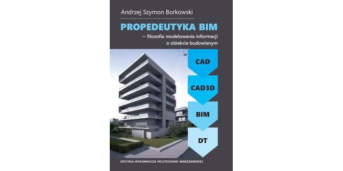 Nowa książka o technologii BIM dr. inż. Andrzeja Szymona Borkowskiego