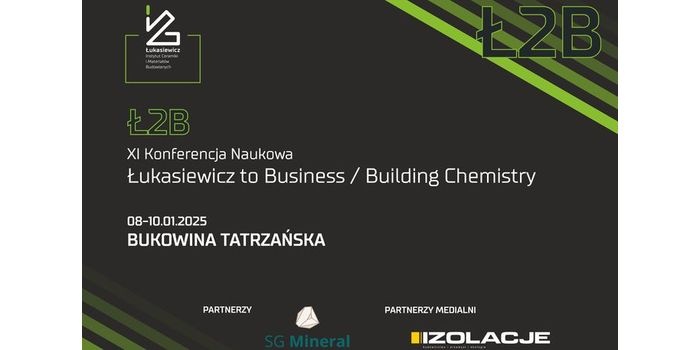 XI Konferencja Naukowa Ł2B, czyli Łukasiewicz to Business/Building Chemistry